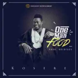 Kosere - One Man Food (Prod. By Boldface)